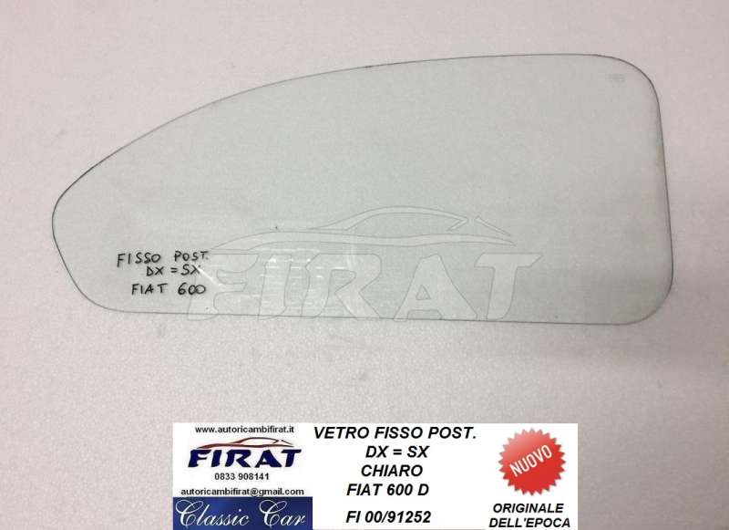 VETRO FISSO FIAT 600 D POST.DX=SX